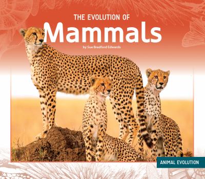 The evolution of mammals /