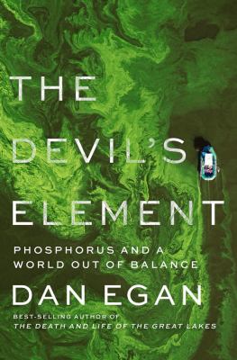 The devil's element : phosphorus and a world out of balance /