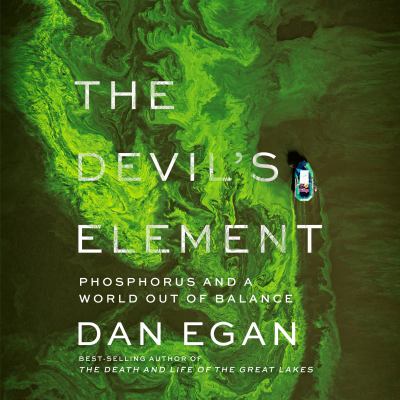 The devil's element [eaudiobook] : Phosphorus and a world out of balance.