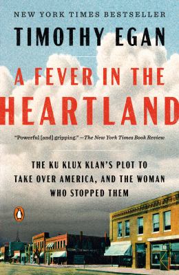 A fever in the heartland [ebook] : The ku klux klan's plot to take over america, and the woman who stopped them.