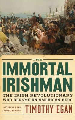 The immortal Irishman [compact disc, unabridged] : the Irish revolutionary who became an American hero /