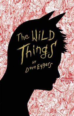 The wild things : a novel /