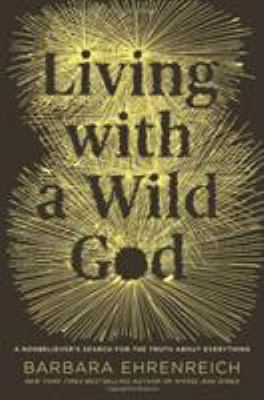Living with a Wild God : a memoir /