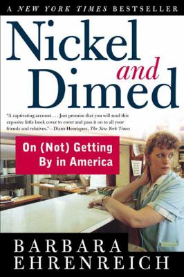 Nickel and dimed : on (not) getting by in America /