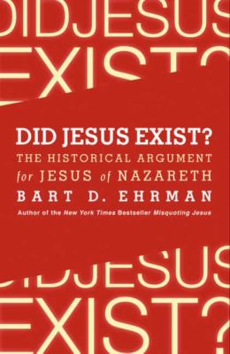 Did Jesus exist? : the historical argument for Jesus of Nazareth /