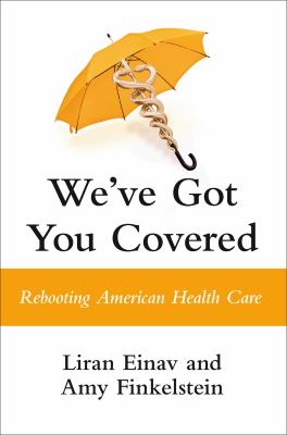 We've got you covered : rebooting American health care /