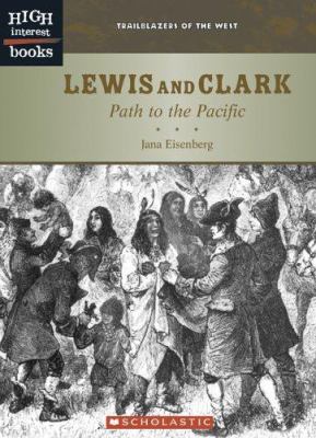 Lewis and Clark : path to the Pacific /