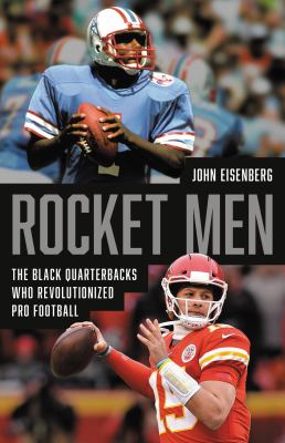 Rocket men : the Black quarterbacks who revolutionized pro football /