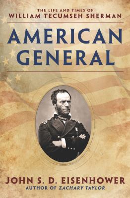 American general : the life and times of William Tecumseh Sherman /