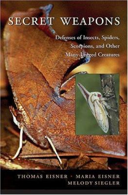 Secret weapons : defenses of insects, spiders, scorpions, and other many-legged creatures /