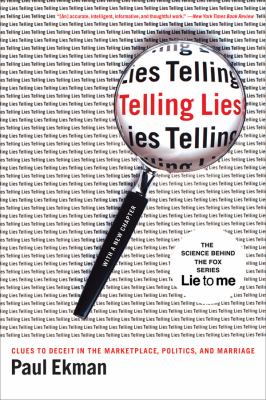 Telling lies : clues to deceit in the marketplace, politics, and marriage /