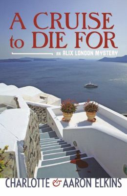 A cruise to die for : an Alix London mystery /