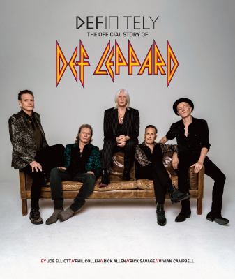 Definitely : the official story of Def Leppard /