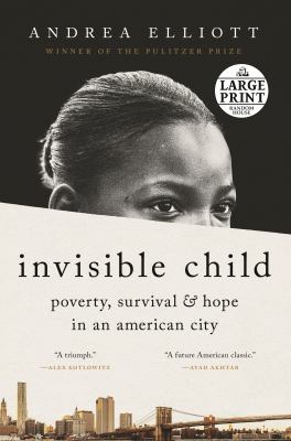 Invisible child [large type] : poverty, survival & hope in an American city /