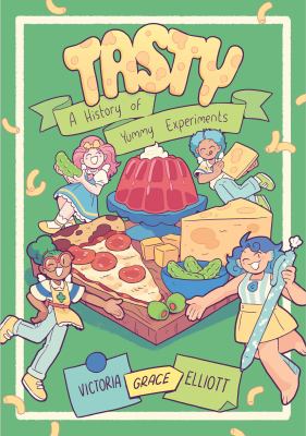 Tasty : a history of yummy experiments /
