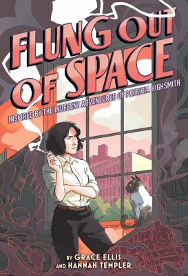 Flung out of Space : inspired by the indecent adventures of Patricia Highsmith /