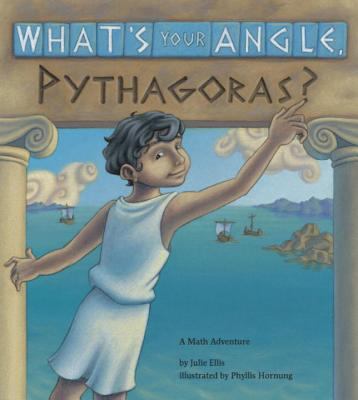 What's your angle, Pythagoras? : a math adventure /