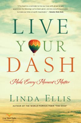 Live your dash : make every moment matter /