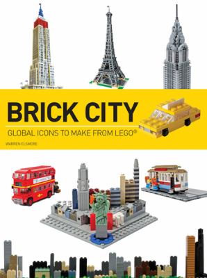Brick city : global icons to make from Lego /