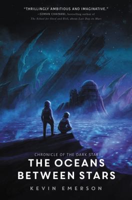 The oceans between stars : book two of the Chronicle of the dark star /