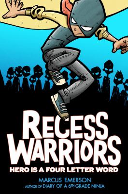 Recess warriors : hero is a four-letter word /