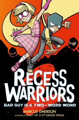 Recess warriors. 2, Bad guy is a two-word word /