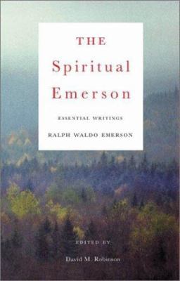 The spiritual Emerson : essential writings /