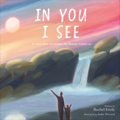 In you I see : a story that celebrates the beauty within us /