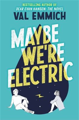 Maybe we're electric /