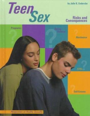 Teen sex : risks and consequences /
