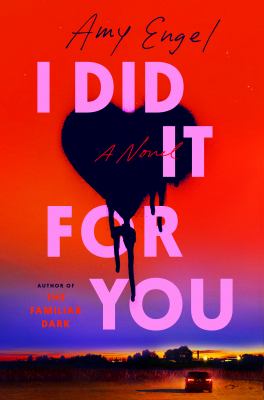 I did it for you : a novel /