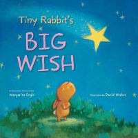 Tiny rabbit's big wish /