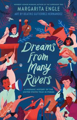 Dreams from many rivers : a Hispanic history of the United States told in poems /