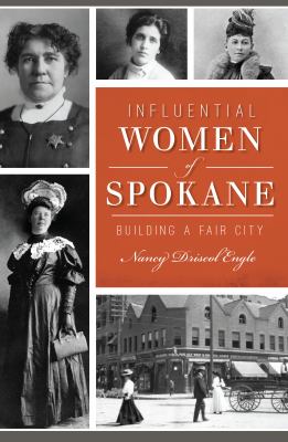 Influential women of spokane [ebook] : Building a fair city.