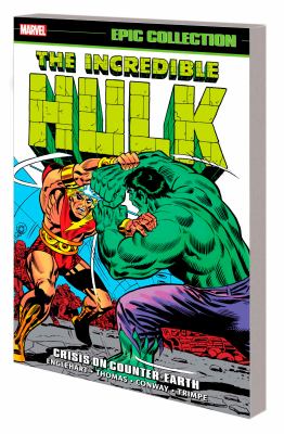 Incredible Hulk. Volume 6, 1972-1974, Crisis on counter-earth /