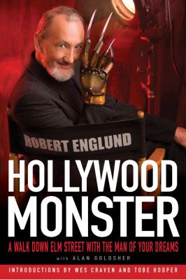 Hollywood monster : a walk down Elm Street with the man of your dreams /