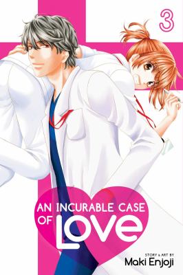 An incurable case of love. Volume 3 /