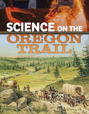 Science on the Oregon Trail /