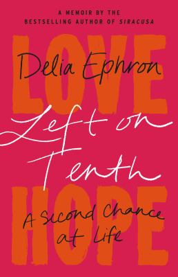 Left on Tenth : a second chance at life : a memoir /