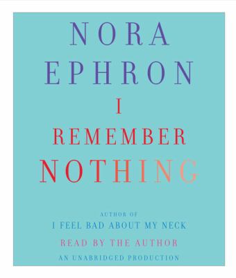 I remember nothing [compact disc, unabridged] : and other reflections /