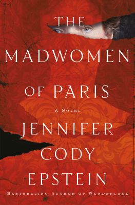 The madwomen of Paris : a novel /
