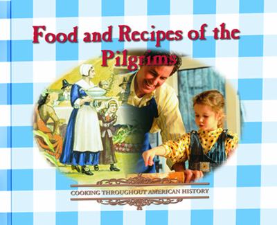 Food and recipes of the Pilgrims /