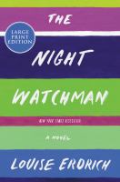 The night watchman [large type] : a novel /