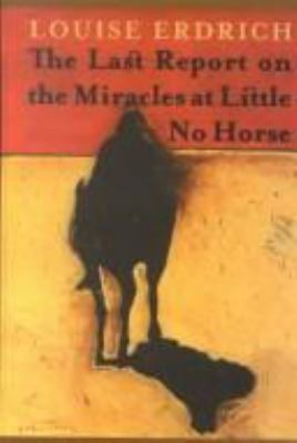 The last report on the miracles at Little No Horse [large type] /
