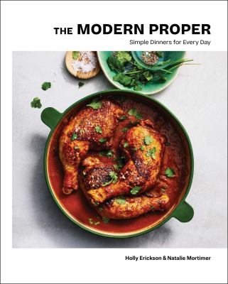 The modern proper : simple dinners for every day /