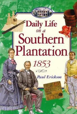 Daily life on a southern plantation, 1853 /