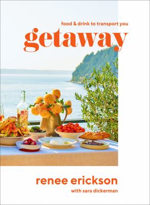 Getaway : food & drink to transport you /