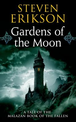 Gardens of the moon [ebook] : Book one of the malazan book of the fallen.