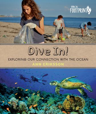 Dive in! : exploring our connection with the ocean /