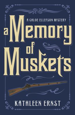A memory of muskets : a Chloe Ellefson mystery /